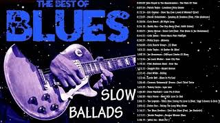 Slow Blues Blues Ballads A two hour long compilation REUPLOAD NEW [upl. by Netsud792]