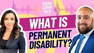 Ep 92  Permanent Disability in Workers Comp Ratings Benefits and Challenges [upl. by Noied]