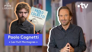 PAOLO COGNETTI LES HUIT MONTAGNES  LA PTITE LIBRAIRIE [upl. by Llekram981]