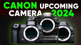 Canons Upcoming Camera Lineup 2024 [upl. by Sianna]