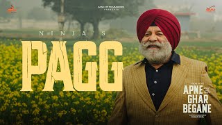 Pagg  Official Video  Ninja  Yograj Singh  New Punjabi Song  Apne Ghar Begane [upl. by Notanhoj788]