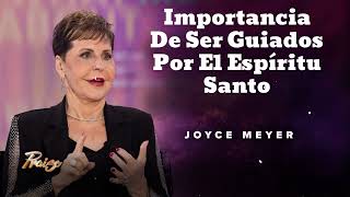 Importancia De Ser Guiados Por El Espíritu Santo Oradora Joyce Meyer [upl. by Aber]