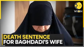 Abu Bakr alBaghdadi’s widow sentenced to death in Iraq  Latest News  WION [upl. by Airretal353]