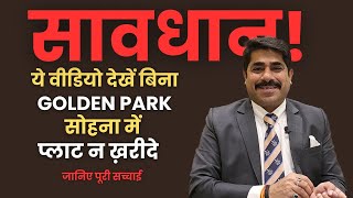 Is Golden Park the right project for you Full Analysis Video  Gopal Kukreja  Property Promotions [upl. by Nnanaej]