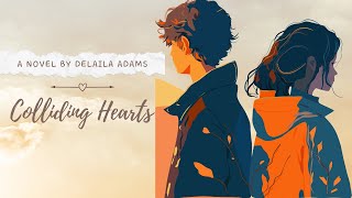 Chapter 17  Colliding Hearts by Delaila Adams [upl. by Eric]