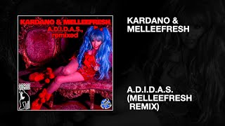 Kardano amp Melleefresh  ADIDAS Melleefresh Remix [upl. by Aleakcim]