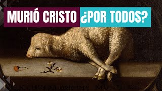 CALVINISMO VS ARMINIANISMO  La Muerte de Cristo fue… ¿Por todos o por sus elegidos [upl. by Tica]