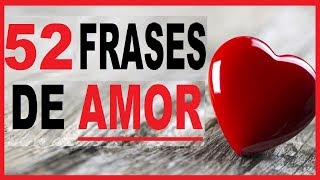 52 Frases de Amor Cortas y Bonitas Para Dedicar [upl. by Airlia538]