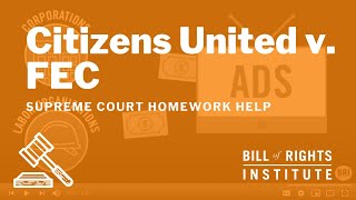 Citizens United v FEC  BRIs Homework Help Series [upl. by Hgielek]