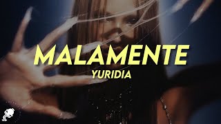 Yuridia  Malamente LetraLyrics [upl. by Kcired]