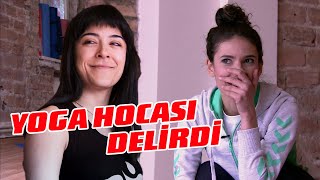 Kızma Kazan  Yoga Hocası Delirdi [upl. by Candide430]