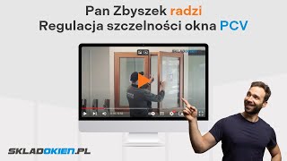 Pan Zbyszek ze SKLADOKIENPL radzi  Regulacja szczelności okna pcv DOCISK LATOZIMA [upl. by Adin]