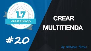 Curso Prestashop 17 20 Crear multitienda [upl. by Godber]