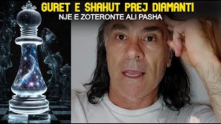 GURET E SHAHUT PREJ DIAMANTI NJE E ZOTERINTE ALI PASHA😳♟️➡️ [upl. by Sublett]