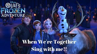 ANNA OFF When Were Together Olafs Frozen Adventure  Sing With me [upl. by Raines]