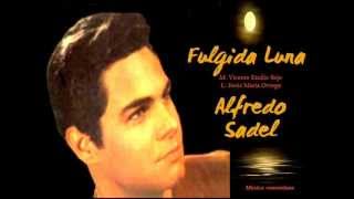 Fulgida Luna  Alfredo Sadel [upl. by Eak]