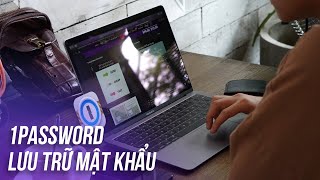 1Password  Trình quản lý mật khẩu tốt nhất hiện tại [upl. by Nelyag]