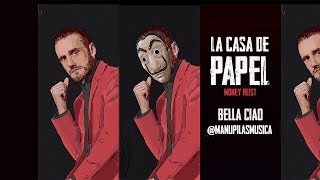 Manu Pilas Original full v Bella Ciao  LA CASA DE PAPEL [upl. by Rovelli]