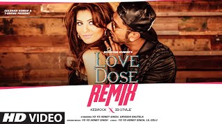 Love Dose Remix Yo Yo Honey Singh Urvashi Rautela  Kedrock SD Style [upl. by Reddin]