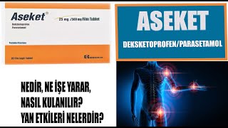 ASEKET 25500mg Tablet Nedir Niçin Kullanılır Nasıl Kullanılır Yan Etkileri Nelerdir [upl. by Winebaum]