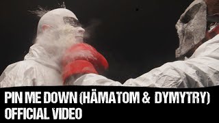 HÄMATOM amp DYMYTRY  Pin me down Official Video [upl. by Mandel]