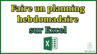 Comment faire un planning hebdomadaire sur excel [upl. by Silsby]