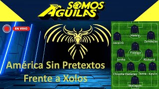 América Sin Pretextos Frente a Xolos  Chat ENVIVO 🔴 [upl. by Bertila]