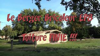 Le Berger Bricoleur EP8  Toiture terminée [upl. by Enialedam]