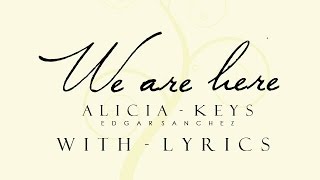 We are Here  Alicia keys Lyrics [upl. by Liahkim848]