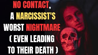 No Contact A Narcissists Worst Nightmare Even Leading to Their Death [upl. by Leanard]