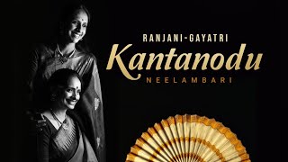 Kantanodu  Neelambari  Swati Thirunal Ranjani  Gayatri [upl. by Akilat]