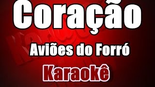 Coração  Aviões do Forró  Karaoke [upl. by Alaehs]