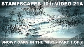 Stampscapes 101 Video 21A Snowy Oaks in the Mist Part I [upl. by Garling111]