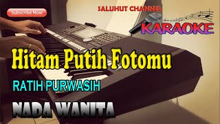 HITAM PUTIH FOTOMU KARAOKE NOSTALGIA RATIH PURWASIH ll NADA WANITA CISDO [upl. by Birkner107]