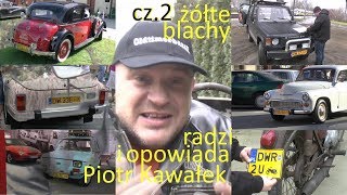 OldtimerbazaR  Żółte blachy część druga  opowiada Piotr Kawałek [upl. by Doolittle405]