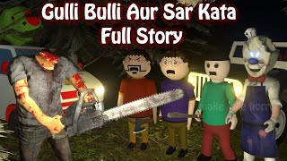 Gulli Bulli Aur Sar Kata Full Story  Animated Horror Stories  Scary Stories  Make Joke Horror [upl. by Haniraz552]