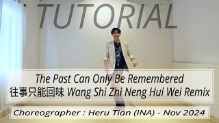 NEW TUTORIAL  往事只能回味 Wang Shi Zhi Neng Hui Wei Remix  LINE DANCE  Beginner  Heru Tian [upl. by Barbey]