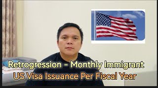 Retrogression  Monthly Immigrant US Visa Issuance  Part 3 [upl. by Yanaj316]