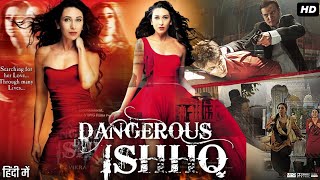 Dangerous Ishhq Full Movie Review amp Facts  Karisma Kapoor  Rajneesh Duggal  Jimmy Shergill  HD [upl. by Sallad483]