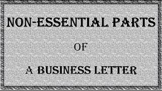 Non Essential Parts of A Business Letter [upl. by Ahtanoj469]