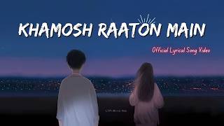 Khamosh Raaton Main – Official Music Video  ListenUp Hindi [upl. by Treblah776]