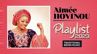 Aimée HOVINOU Playlist 2023  100 Bénin Traditional music [upl. by Naoj]