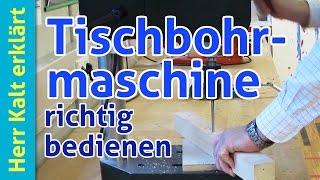 Tischbohrmaschine Richtig und sicher bohren – AnleitungTutorial Ständerbohrmaschine [upl. by Atiekan]