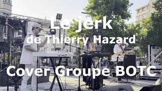 Le jerk de Thierry Hazard  Cover groupe BOTC musique song accordion [upl. by Reba]