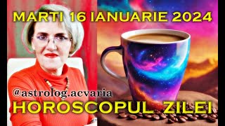 ⭐HOROSCOPUL DE MARTI 16 IANUARIE 2024 cu astrolog Acvaria [upl. by Weld]