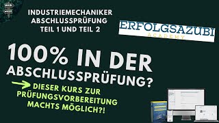 Industriemechaniker Abschlussprüfung Teil 1  Teil 2  Die Ideale OnlinePrüfungsvorbereitung IHK [upl. by Lorin]