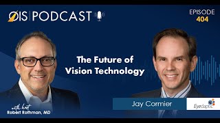 OIS Podcast Ep 404 The Future of Vision Technology [upl. by Auqenaj]