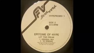 Epitome Of Hype  Let The Freak Original [upl. by Meggie]