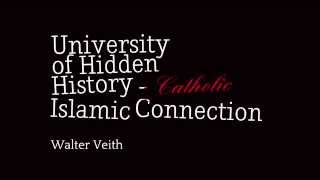 University of Hidden History  Walter Veith  Catholic Islamic Connection [upl. by Hanley]