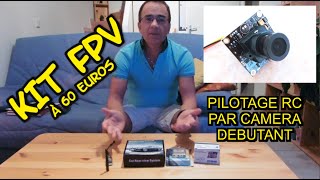 KIT FPV  DEBUTER à 60 EUROS  MODELISME  PILOTER PAR CAMERA [upl. by Ecirtram203]